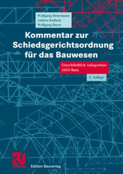 Kommentar zur Schiedsgerichtsordnung für das Bauwesen - Heiermann, Wolfgang;Kullack, Andrea;Bayer, Wolfgang