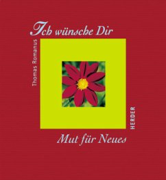 Ich wünsche Dir Mut für Neues - Romanus, Thomas