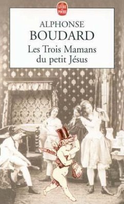 Les Trois Mamans Du Petit Jesus - Boudard, Alphonse