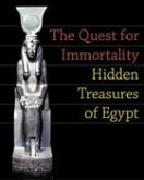 The Quest for Immortality. Treasures of Ancient Egypt