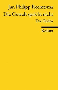 Die Gewalt spricht nicht - Reemtsma, Jan Philipp