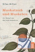 Muskatnuß und Musketen - Milton, Giles