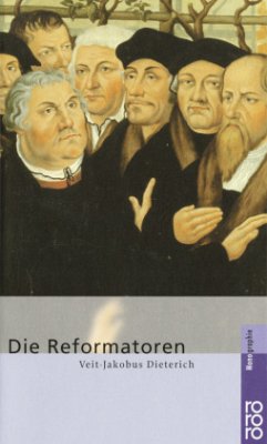 Die Reformatoren - Dieterich, Veit-Jakobus