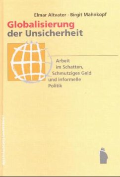 Globalisierung der Unsicherheit - Altvater, Elmar; Mahnkopf, Birgit
