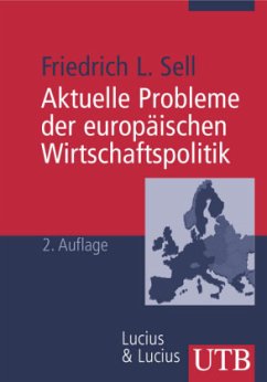 Aktuelle Probleme der europäischen Wirtschaftspolitik - Sell, Friedrich L.