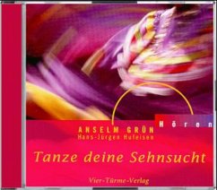 Tanze deine Sehnsucht - Grün, Anselm;Hufeisen, Hans-Jürgen