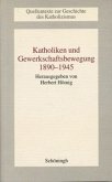 Katholiken und Gewerkschaftsbewegung 1890-1945