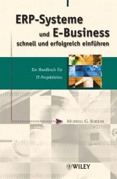 ERP-Systeme und E-Business schnell und erfolgreich einführen - Shields, Murrell G.