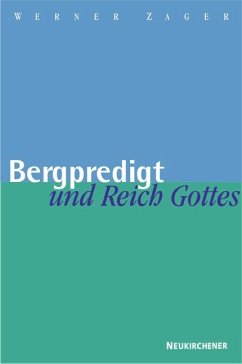 Bergpredigt und Reich Gottes - Zager, Werner