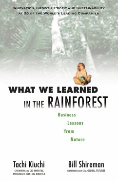 What We Learned in the Rainforest: Business Lessons from Nature - Kiuchi, Tachi;Shireman, Bill