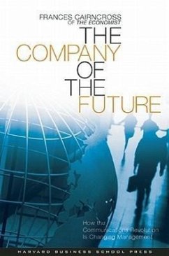 The Company of the Future: How the Communications Revolution Is Changing Management - Cairncross, Frances