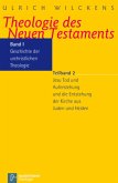 Geschichte der urchristlichen Theologie / Theologie des Neuen Testaments Bd.1/2, Tl.2