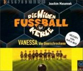 Vanessa, die Unerschrockene / Die Wilden Fußballkerle Bd.3 (3 CDs)