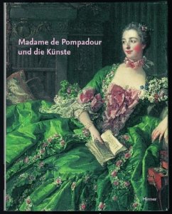 Madame de Pompadour und die Künste