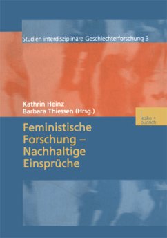 Feministische Forschung ¿ Nachhaltige Einsprüche - Heinz, Kathrin / Thiessen, Barbara (Hgg.)
