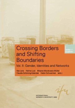 Crossing Borders and Shifting Boundaries - Lenz, Ilse / Lutz, Helma / Morokvasic-Müller, M. / Schöning-Kalender, Claudia / Schwenken, Helen (Hgg.)