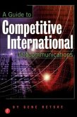 A Guide to International Competitive Telecommunications