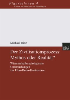 Der Zivilisationsprozess: Mythos oder Realität? - Hinz, Michael
