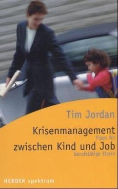 Krisenmanagement zwischen Kind und Job - Jordan, Tim