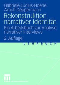 Rekonstruktion narrativer Identität - Lucius-Hoene, Gabriele; Deppermann, Arnulf