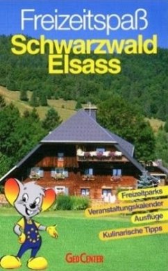 Freizeitspaß Schwarzwald Elsass - Freier, Ute und Peter