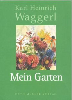 Mein Garten - Waggerl, Karl Heinrich