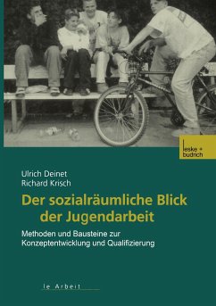 Der sozialräumliche Blick der Jugendarbeit - Deinet, Ulrich;Krisch, Richard