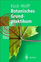 Botanisches Grundpraktikum - Kück, Ulrich / Wolff, Gabriele