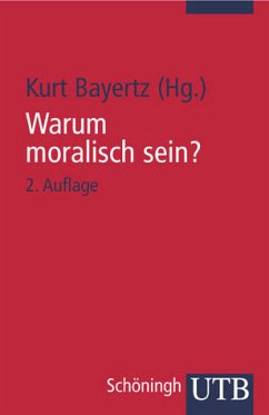 Warum moralisch sein? - Bayertz, Kurt (Hrsg.)