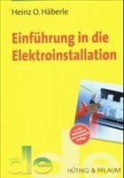 Einführung in die Elektroinstallation - Häberle, Heinz O.