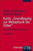 Kants `Grundlegung zur Metaphysik der Sitten` - Schönecker, Dieter; Wood, Allen W.