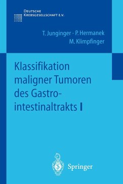 Klassifikation maligner Tumoren des Gastrointestinaltrakts I - Junginger, T.; Hermanek, Paul; Klimpfinger, M.
