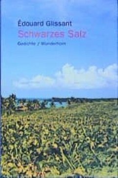 Schwarzes Salz. Le sel noir - Glissant, Edouard