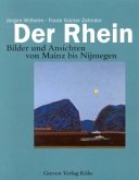 Der Rhein, Bilder und Ansichten von Mainz bis Nijmegen