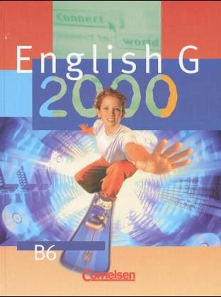 Schülerbuch, 10. Schuljahr / English G 2000, Ausgabe B 6 Schülerbuch, 10. Schuljahr / English G 2000, Ausgabe B 6