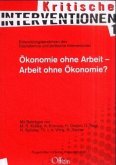 Ökonomie ohne Arbeit - Arbeit ohne Ökonomie?