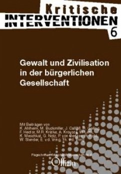 Gewalt und Zivilisation in der bürgerlichen Gesellschaft - Oertzen, Peter von; Calließ, Jörg; Kraetke, Michael