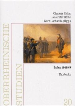 Baden 1848/49 - Becht, Hans P. / Hochstuhl, Kurt / Rehm, Clemens (Hgg.)