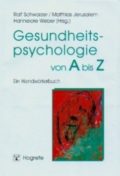 Gesundheitspsychologie von A bis Z - Hrsg. v. Ralf Schwarzer, Matthias Jerusalem u. Hannelore Weber