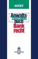 Anwalts-Taschenbuch Bankrecht - Assies, Paul H.