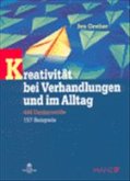 Kreativität bei Verhandlungen und im Alltag Kreativität bei Verhandlungen und im Alltag