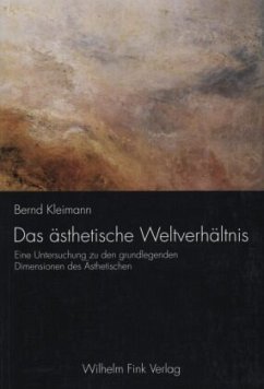 Das ästhetische Weltverhältnis - Kleimann, Bernd