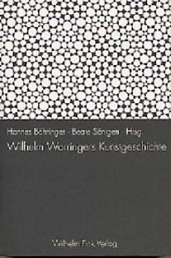 Wilhelm Worringers Kunstgeschichte - Böhringer, Hannes; Hufnagel, Cordula; Zimmermann, Walter