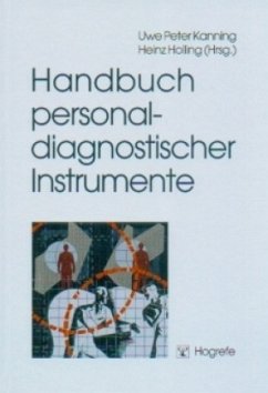 Handbuch personaldiagnostischer Instrumente - Hrsg. v. Uwe P. Kanning u. Heinz Holling