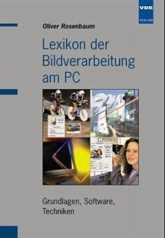 Lexikon der Bildverarbeitung am PC - Rosenbaum, Oliver