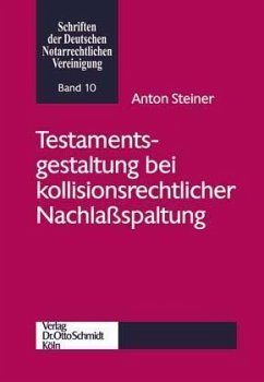 Testamentsgestaltung bei kollisionsrechtlicher Nachlaßspaltung - Steiner, Anton