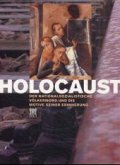 Holocaust. Der nationalsozialistische Völkermord und die Motive seiner Erinnerung Holocaust. Der nationalsozialistische Völkermord und die Motive seiner Erinnerung