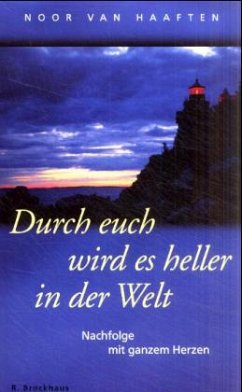 Durch euch wird es heller in der Welt - Haaften, Noor van