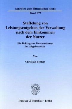 Staffelung von Leistungsentgelten der Verwaltung nach dem Einkommen der Nutzer - Behlert, Christian