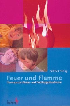 Feuer und Flamme - Röhrig, Wilfried